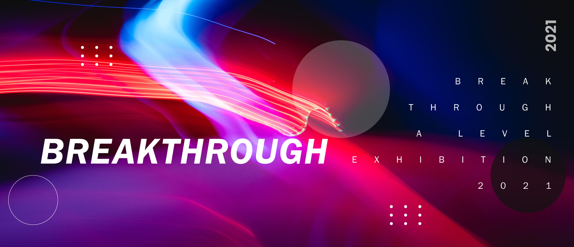 Breakthrough Exhibition 2021